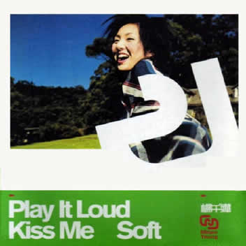 Play It Loud，Kiss Me Soft