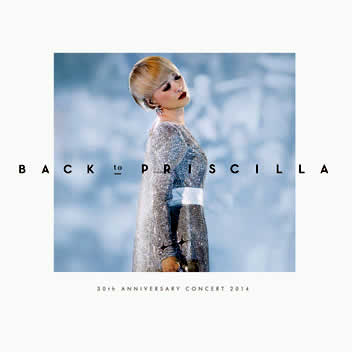 Back to Priscilla 30th Anniversary Concert 2014