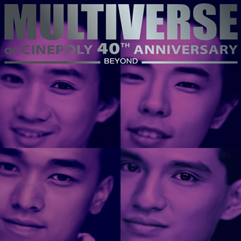 BEYOND MULTIVERSE of Cinepoly 40th Anniversary